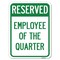 Signmission Reserved Parking Employee of Quarter Heavy-Gauge Alum Rust Proof Parking, 18" x 24", A-1824-23135 A-1824-23135 - alternate 1